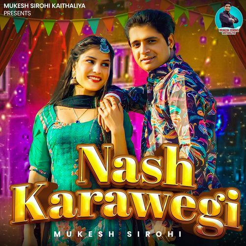 Nash Karawegi Mukesh Sirohi MP3 Download