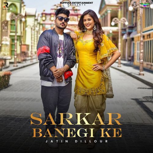 Sarkar Banegi Ke Jatin Dillour MP3 Download