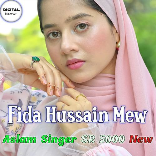 Aslam Singer SR 5000 New Fida Hussain Mew MP3 Download
