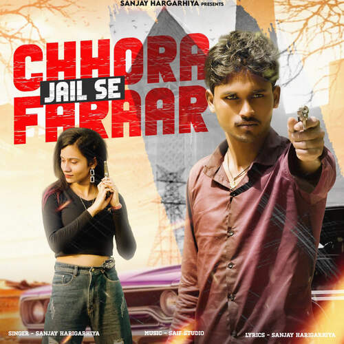 Chhora Jail Se Faraar Sanjay Harigarhiya MP3 Download