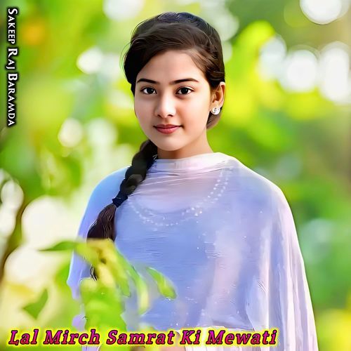 Lal Mirch Samrat Ki Mewati Sakeep Raj Baramda MP3 Download