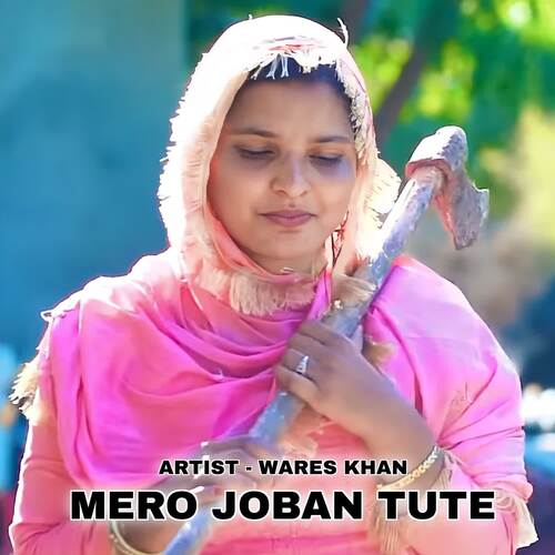 MERO JOBAN TUTE Wares khan MP3 Download