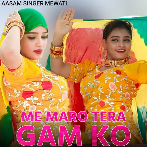 Me Maro Tera Gam Ko Aasam Singer Mewati MP3 Download