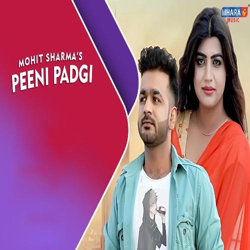 Peeni Padgi Mohit Sharma MP3 Download