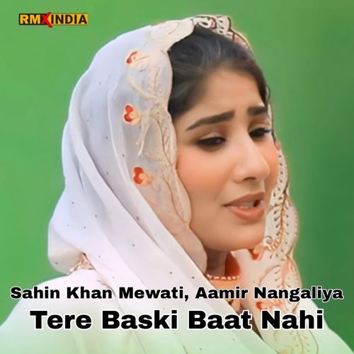Tere Baski Baat Nahi Aamir Nangaliya MP3 Download