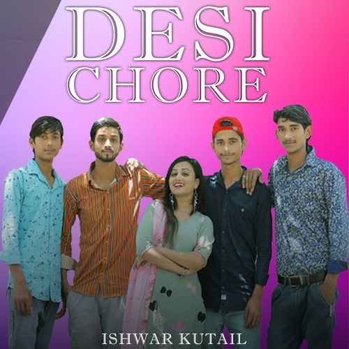 Desi Chore ISHWAR KUTAIL MP3 Download