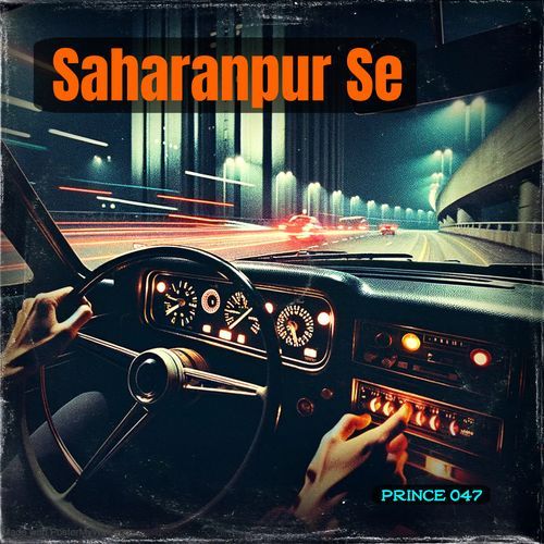 Saharanpur Se Prince 047 MP3 Download