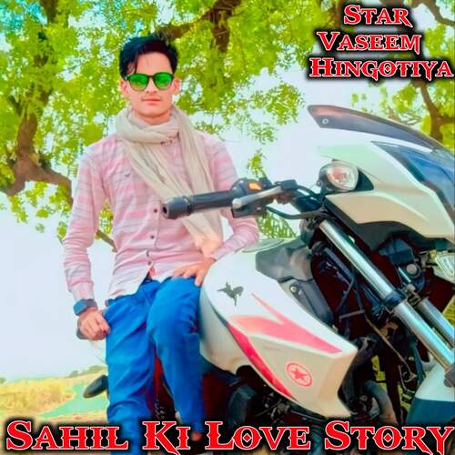 Sahil ki love Story Star Vaseem Hingotiya MP3 Download