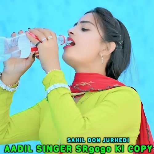 Aadil Singer Sr9090 Ki Copy Sahil Don Jurhedi MP3 Download