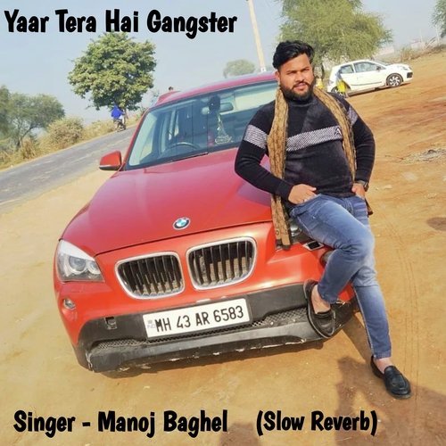 Yaar Tera Hai Gangster (Slow Reverb) (Remix) Manoj Baghel MP3 Download
