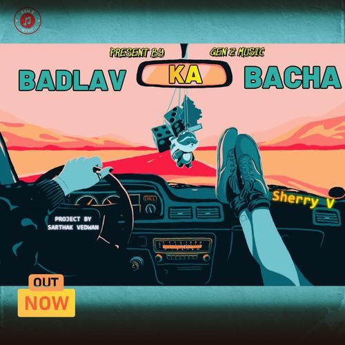 Badlav Ka Bacha Sherry V MP3 Download