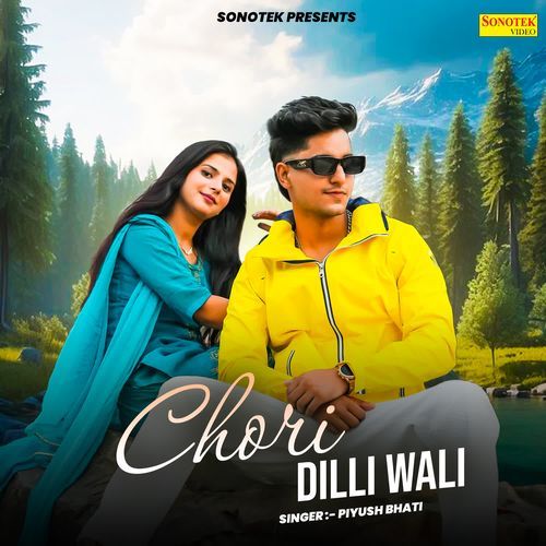 Chori Dilli Wali Piyush Bhati MP3 Download