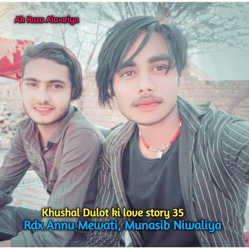 Khushal Dulot ki love story 35 Rdx Annu Mewati MP3 Download