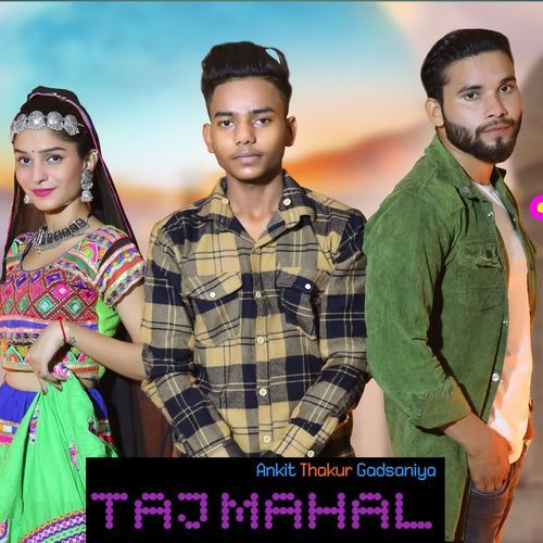 Tajmahal Ankit Thakur Gadsaniya MP3 Download