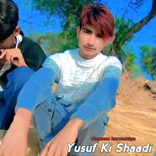 Yusuf Ki Shaadi Naseem Karmukiya MP3 Download