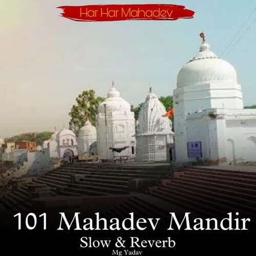 101 Mahadev Mandir (Slow & Reverb) Mg Yadav MP3 Download