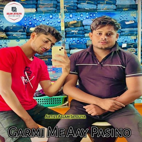 Garmi Me Aay Pasino Aslam Jatoliya MP3 Download