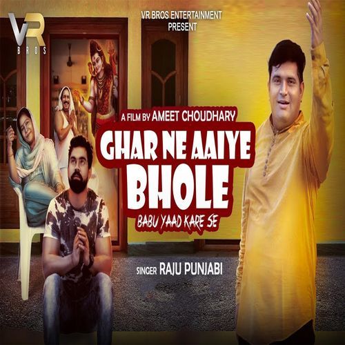 Ghar Ne Aaiye Bhole Babu Yaad Kare Se Raju Punjabi MP3 Download