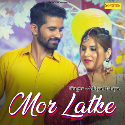 Mor Latke Aditya Dahiya MP3 Download