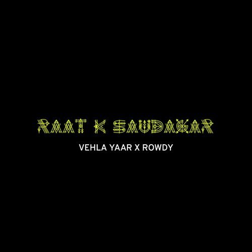 Raat K Saudagar Vehla Yaar MP3 Download