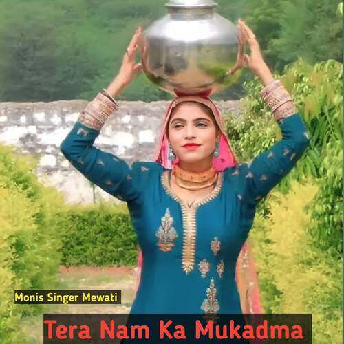 Tera Nam Ka Mukadma Monis Singer Mewati MP3 Download