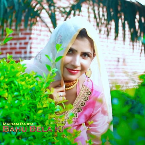 Bahu Bela Ki Maidam Rajiya MP3 Download