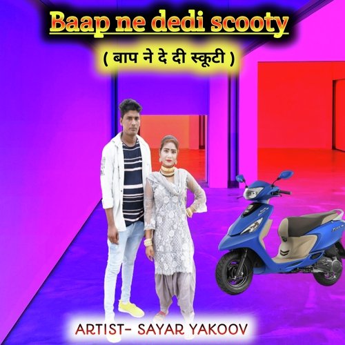 Baap Ne Dedi Scooty Sayar Yakoov MP3 Download