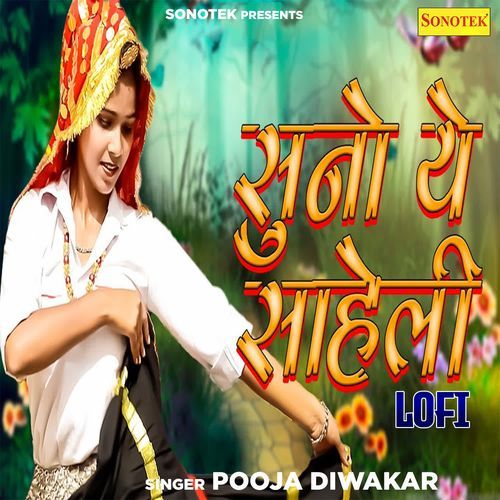 Suno Ye Saheli Lofi Pooja Diwakar MP3 Download