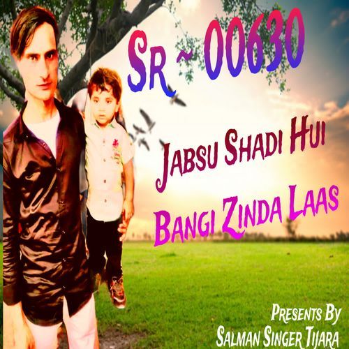 Jabsu Shadi Hui Bangi Zinda Laas Salman Singer Tijara MP3 Download