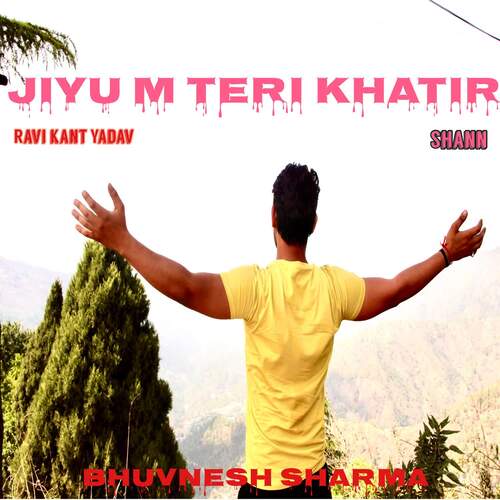 JIYU M TERI KHATIR Ravi Kant MP3 Download