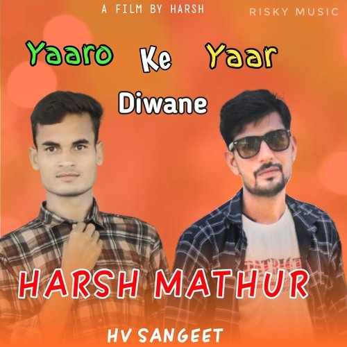 Yaaro Ke Yaar Diwane Harsh Mathur MP3 Download