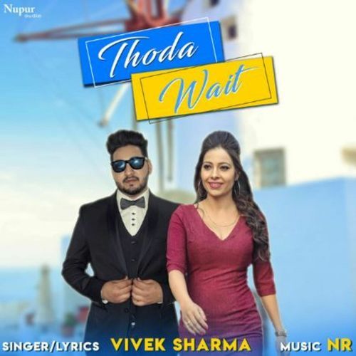 Thoda Wait Vivek Sharma MP3 Download