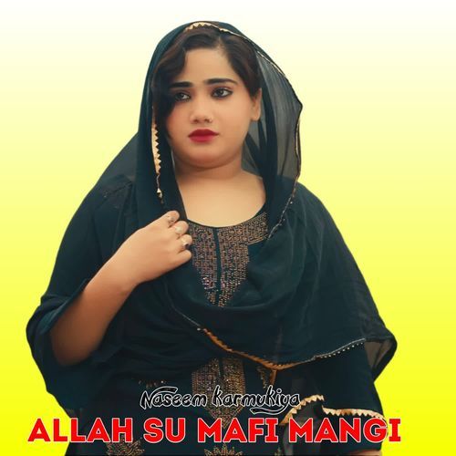 Allah Su Mafi Mangi Naseem Karmukiya MP3 Download