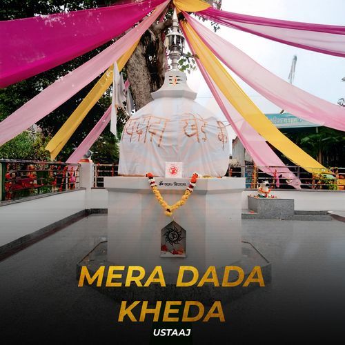 Mera Dada Kheda Ustaaj MP3 Download