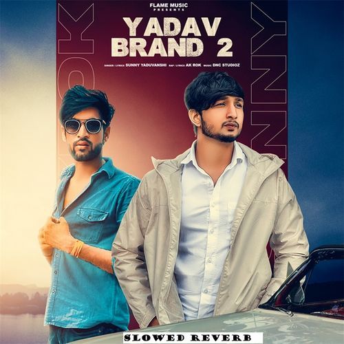 Yadav Brand 2 (Slowed Reverb) Nitesh Ujoli MP3 Download