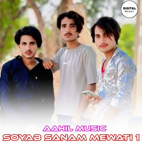 SOYAB SANAM MEWATI 1 AAHIL MUSIC MP3 Download