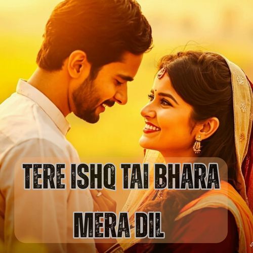 Tere Ishq Tai Bhara Mera Dil Niren Dabas MP3 Download