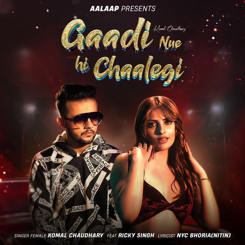 Gaadi Nue Hi Chaalegi Komal Chaudhary MP3 Download