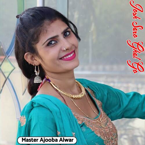 Josh Saro Ghat Go Master Ajooba Alwar MP3 Download