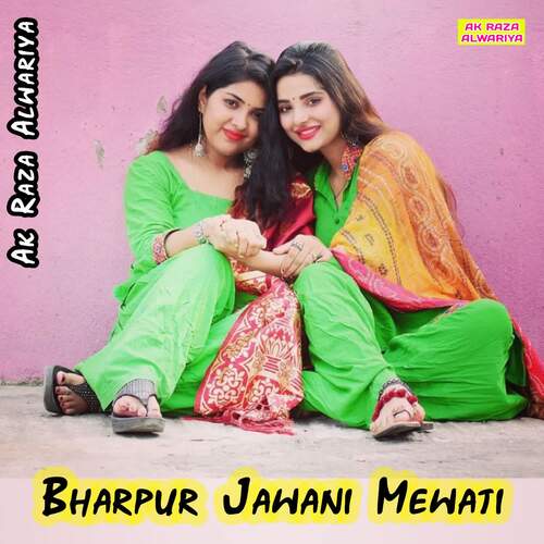 Bharpur Jawani Mewati AK RAZA ALWARIYA MP3 Download