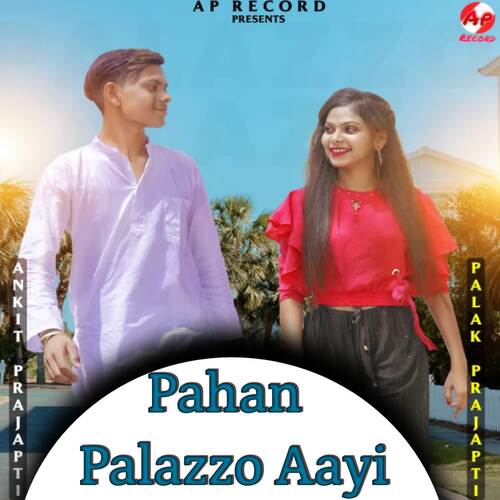 Pahan Palazzo Aayi Ankit Prajapati Dankaur MP3 Download