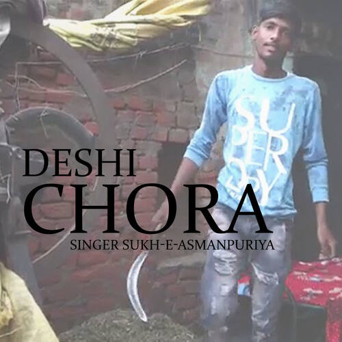 Deshi Chora Sukh-E-Asmanpuriya MP3 Download