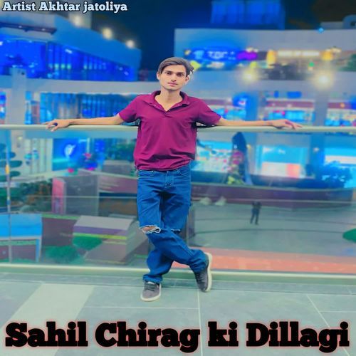 Sahil Chirag ki Dillagi Akhtar nayabasi MP3 Download