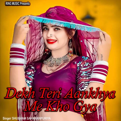 Dekh Teri Aankhya Me Kho Gya Shubham Saharanpuriya MP3 Download