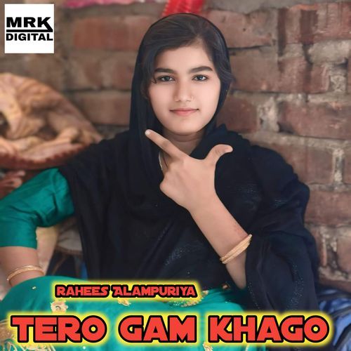 Tero Gam Khago Rahees Alampuriya MP3 Download