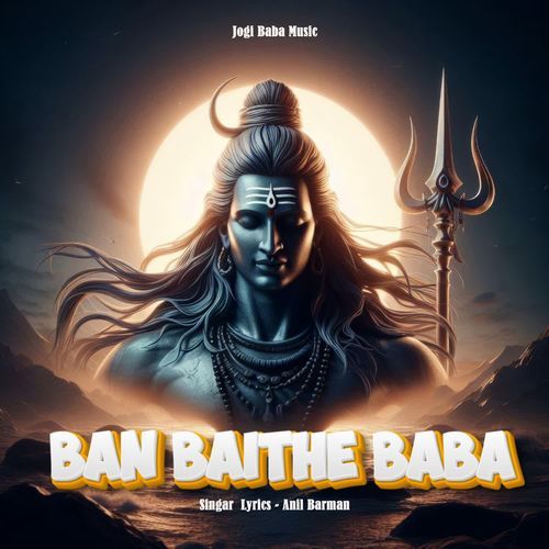 Ban Baithe Baba Anil Barman MP3 Download
