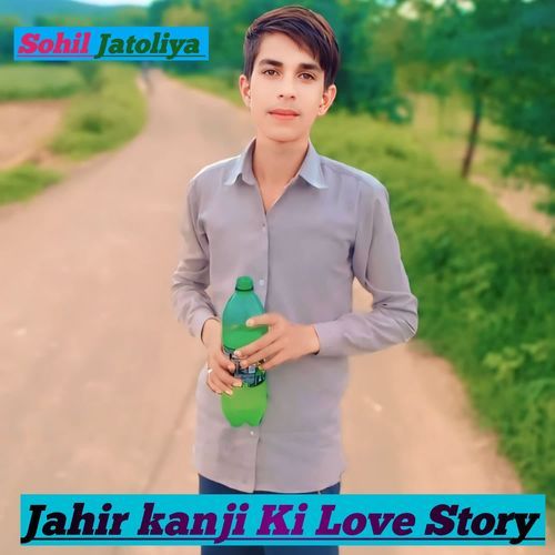 Jahir kanji Ki Love Story Sohil Jatoliya MP3 Download