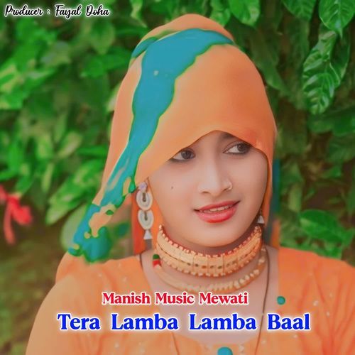 TERA LAMBA LAMBA BAAL Manish Music Mewati MP3 Download