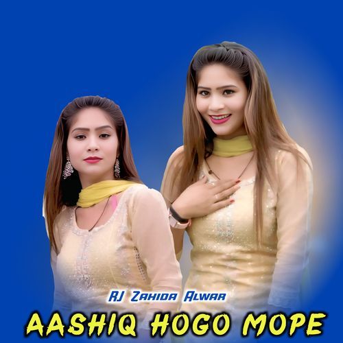 Aashiq Hogo Mope RJ Zahida Alwar MP3 Download