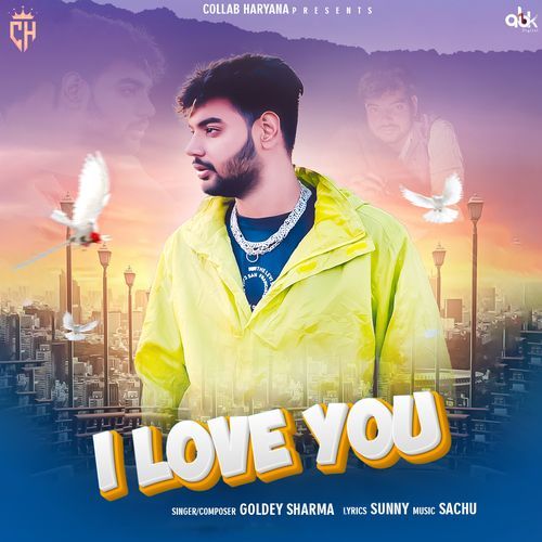 I Love You Goldey Sharma MP3 Download